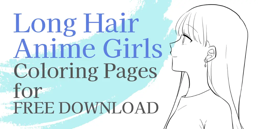 11 Free Long Hair Anime Girl Coloring Pages By Japanese Creators