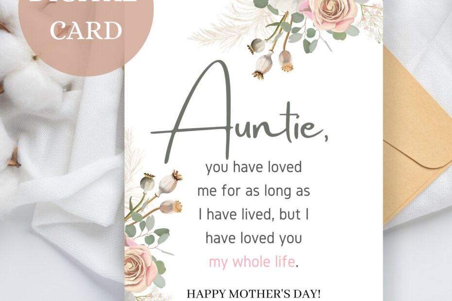 Printable Auntie Mother s Day Card Auntie You Have Loved Me