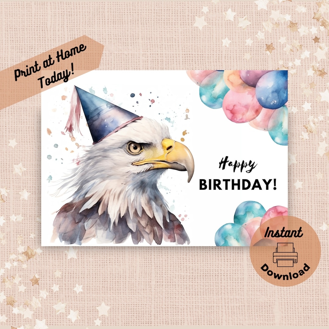 Printable Eagle Birthday Card Instant Download Print At Home Card Bald Eagle Gift Patriotic Birthday Party Watercolor Art Illustration Etsy