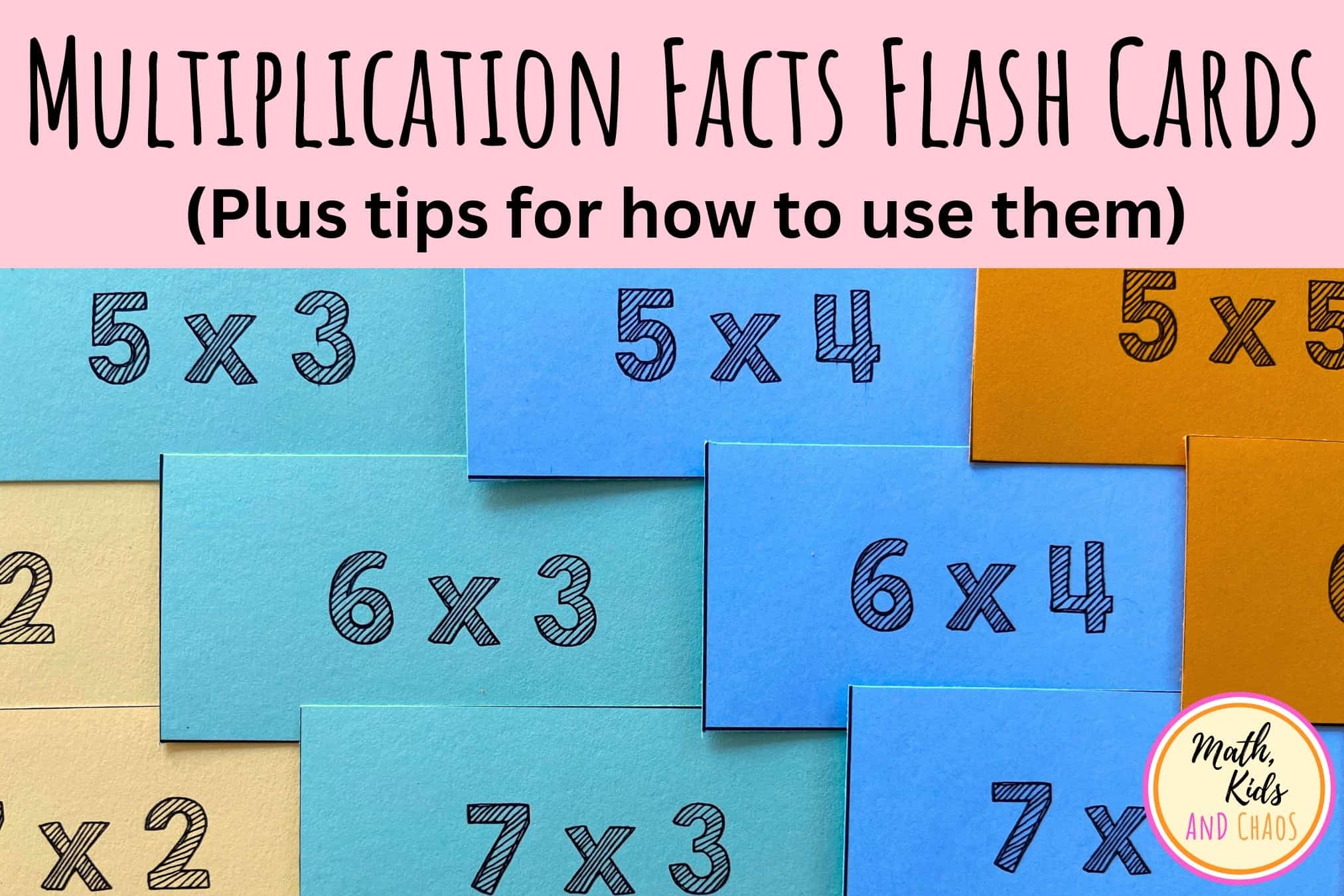 Printable Multiplication Facts Flash Cards And Ideas For How To Use Them Math Kids And Chaos