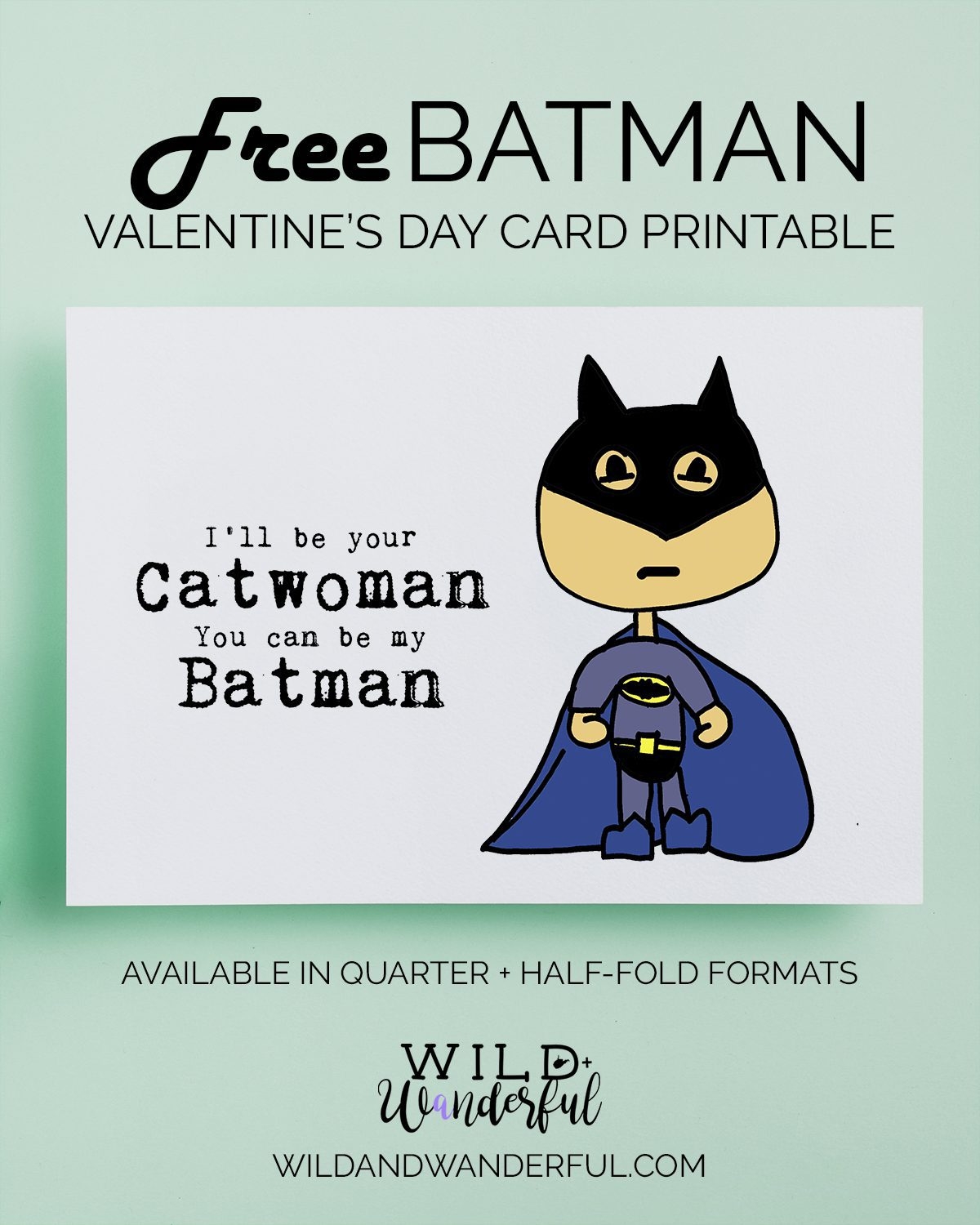 Batman Valentine Free Printable Wild Wanderful