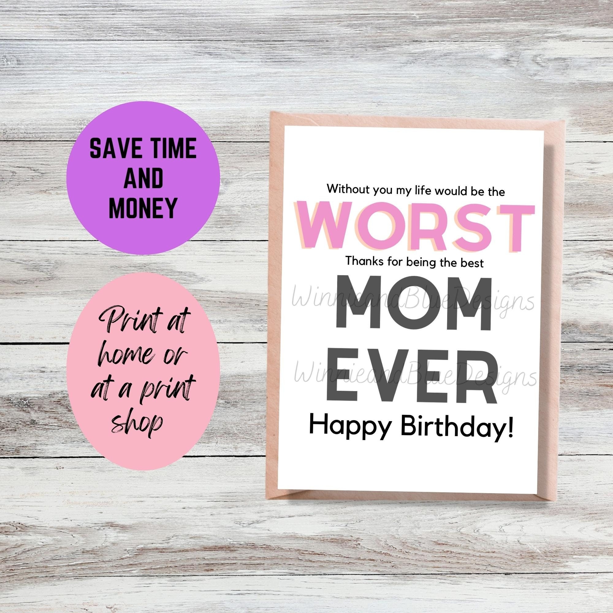 Funny Printable Mom Birthday Card Worst Mom Ever Card Digital 