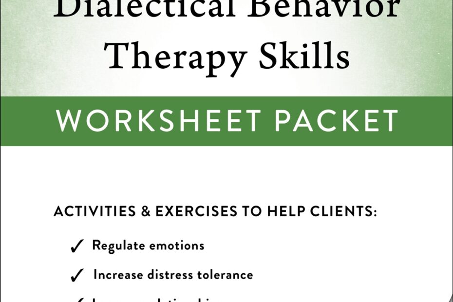 The Dialectical Behavior Therapy Skills Worksheet Packet New